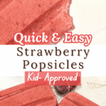 Quick & Easy Strawberry Popsicles Kid-Approved