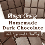 Super Easy Homemade Dark Chocolate Kid-Approved & Healthy