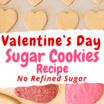 Valentines Day Sugar Cookies Recipe No Refined Sugar