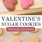 Valentines Sugar Cookies Naturally Sweetened