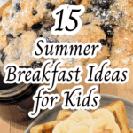 15 Summer Breakfast Ideas for Kids