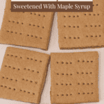 Healthy Graham Cracker Recipe - Sweetened With Maple Syrup