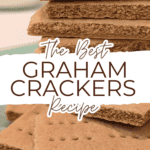 The Best Graham Crackers Recipe