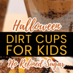 Halloween Dirt Cups For Kids No Refined Sugar