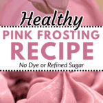 Healthy Pink Frosting Recipe - No Dye or Refined Sugar